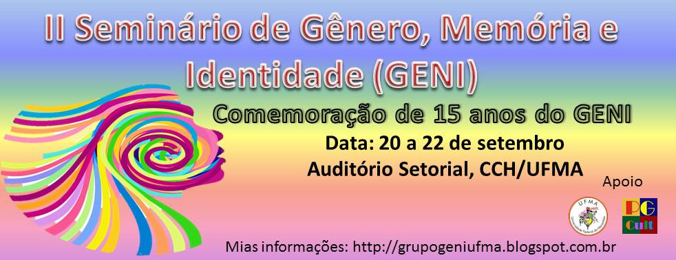 GENI promove II Seminário de Gênero, Memória e&nbsp;Identidade