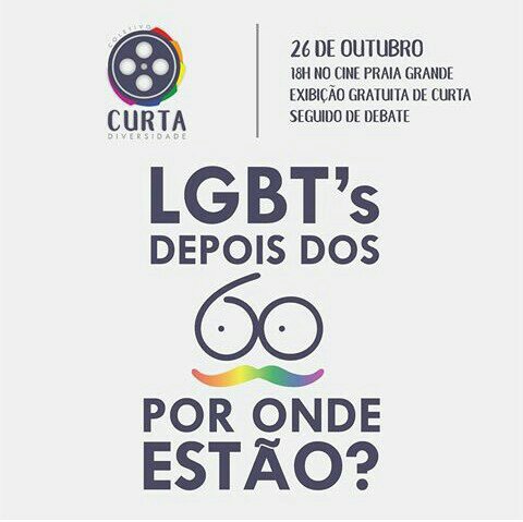 Cine Diversidade exibirá ‘LGBTs Depois dos 60 Por Onde&nbsp;Estão?’