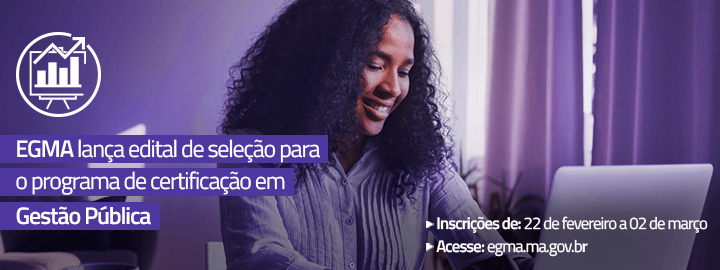 EGMA abre inscrições para nova turma do Programa de Certificação em Gestão&nbsp;Pública