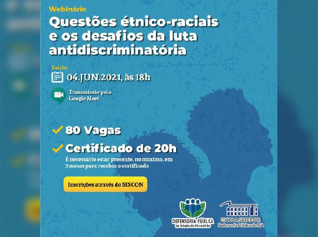 Webnário da DPE/MA discutirá os desafios no fortalecimento do combate ao racismo na atualidade, a partir desta sexta&nbsp;(04)