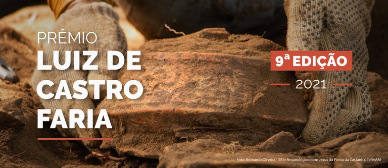Inscrições abertas para prêmio Luiz de Castro Faria, que reconhece pesquisas em Patrimônio&nbsp;Arqueológico