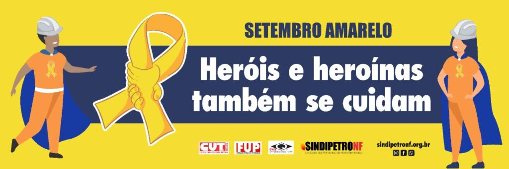 No “Setembro Amarelo”, FUP e Sindipetro-NF lançam campanha de promoção da saúde mental e prevenção ao&nbsp;suicídio
