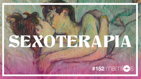 Mamilos Podcast seleciona três episódios para se aprofundar de verdade no&nbsp;tema