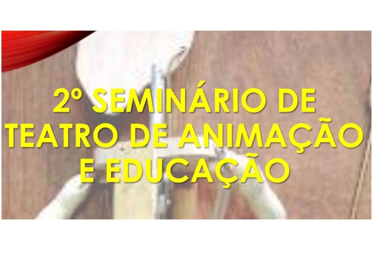 Segunda edição do Seminário de Teatro de Animação e Educação terá início no dia 16 de&nbsp;novembro