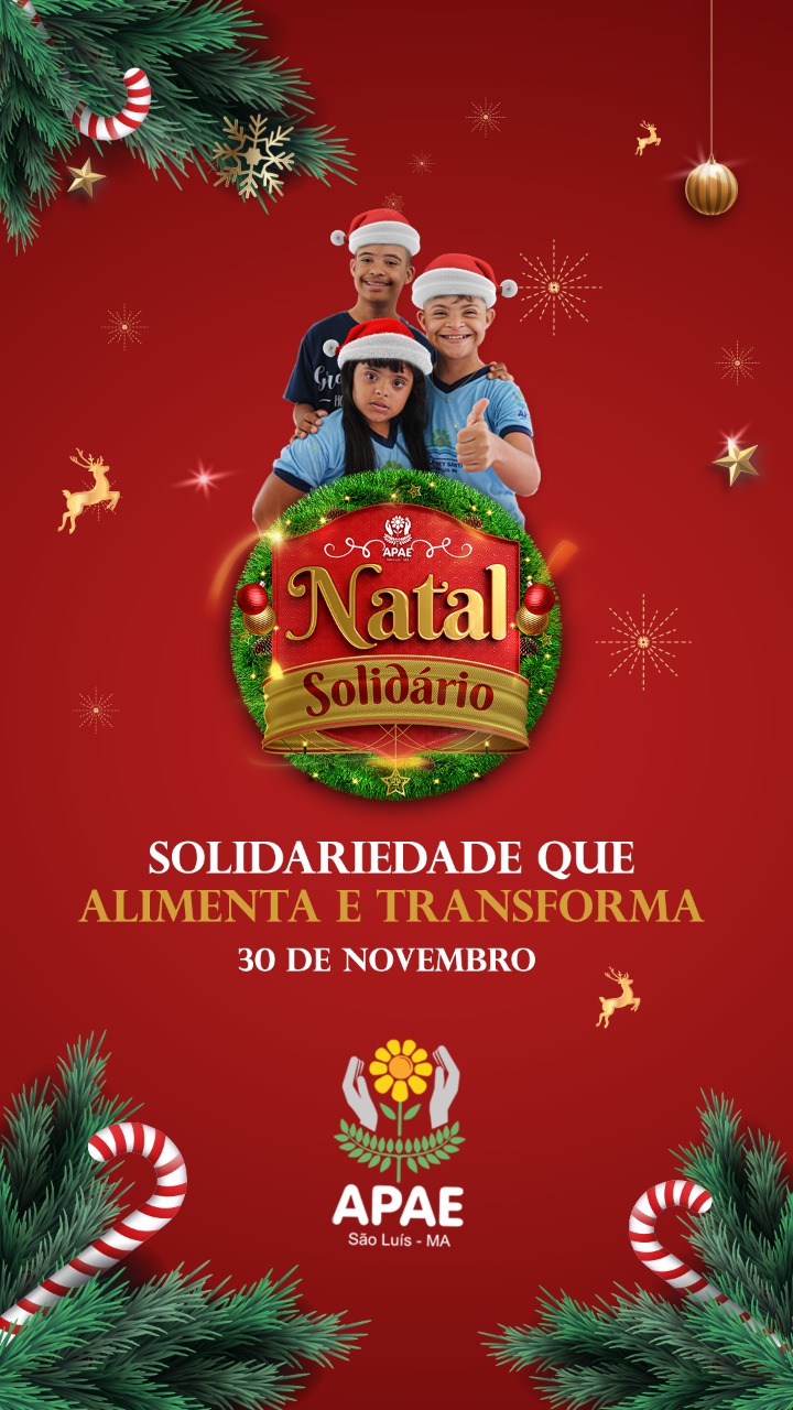 APAE de São Luís lança Campanha Natal Solidário 2021 – “Solidariedade que Alimenta e Transforma”, nessa terça-feira&nbsp;(30)