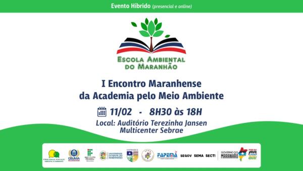 UEMA é parceira na realização do l Encontro Maranhense da Academia pelo Meio&nbsp;Ambiente