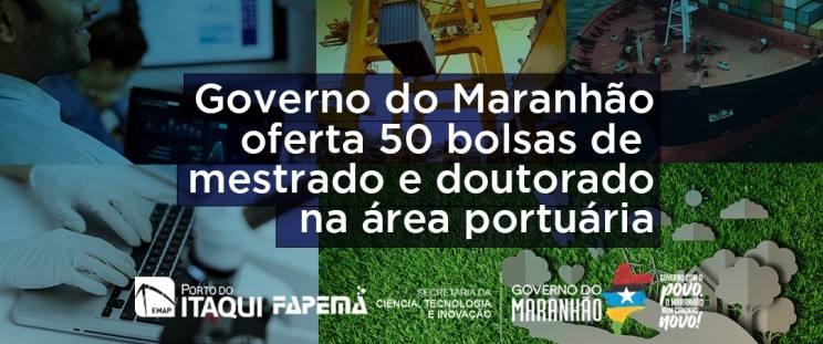 Governo do Maranhão oferta 50 bolsas de mestrado e doutorado na área&nbsp;portuário