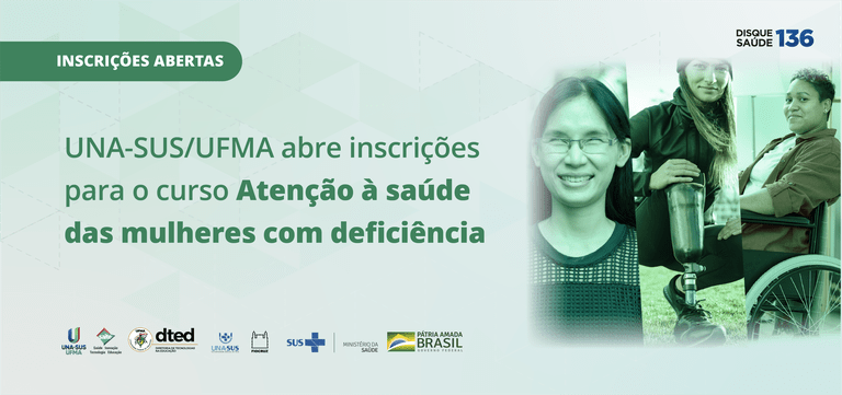 Inscrições abertas para novo curso da UNA-SUS-UFMA com o tema “Atenção à saúde das mulheres com deficiência”