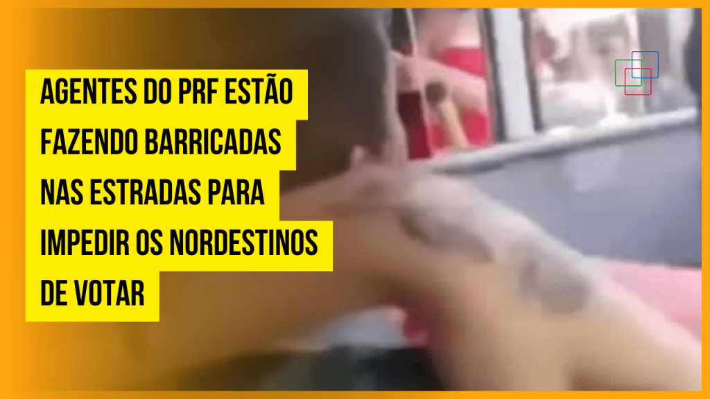 Agentes do PRF fazem barricadas nas estradas para IMPEDIR os nordestinos de&nbsp;votar