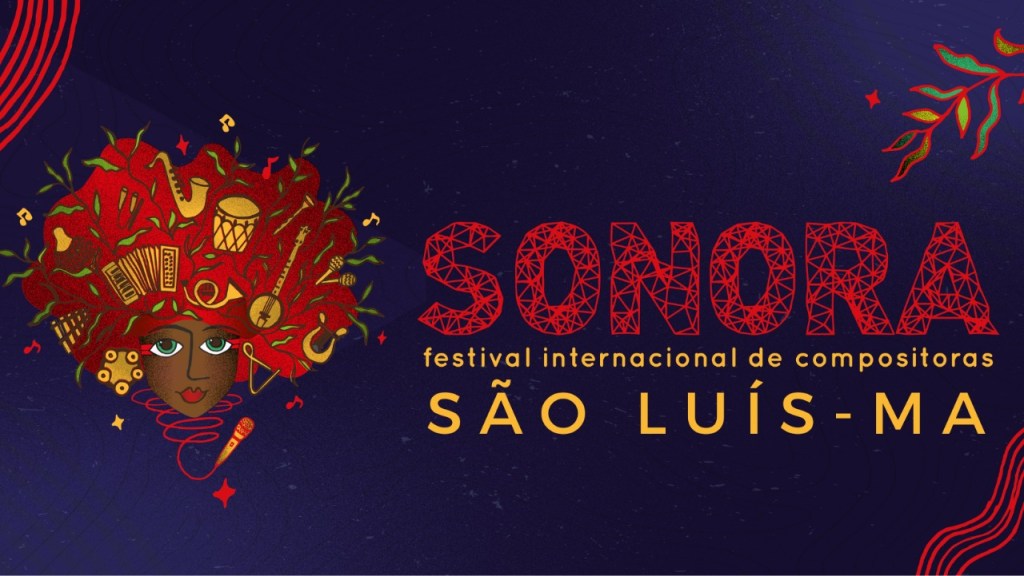 São Luís recebe edição 2022 do “Festival internacional de Compositoras Sonora”; shows serão nesta quinta e sexta, no Centro&nbsp;Histórico