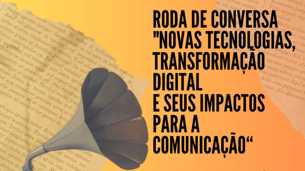 Terceira roda de conversa discute impacto das novas tecnologias na&nbsp;comunicação