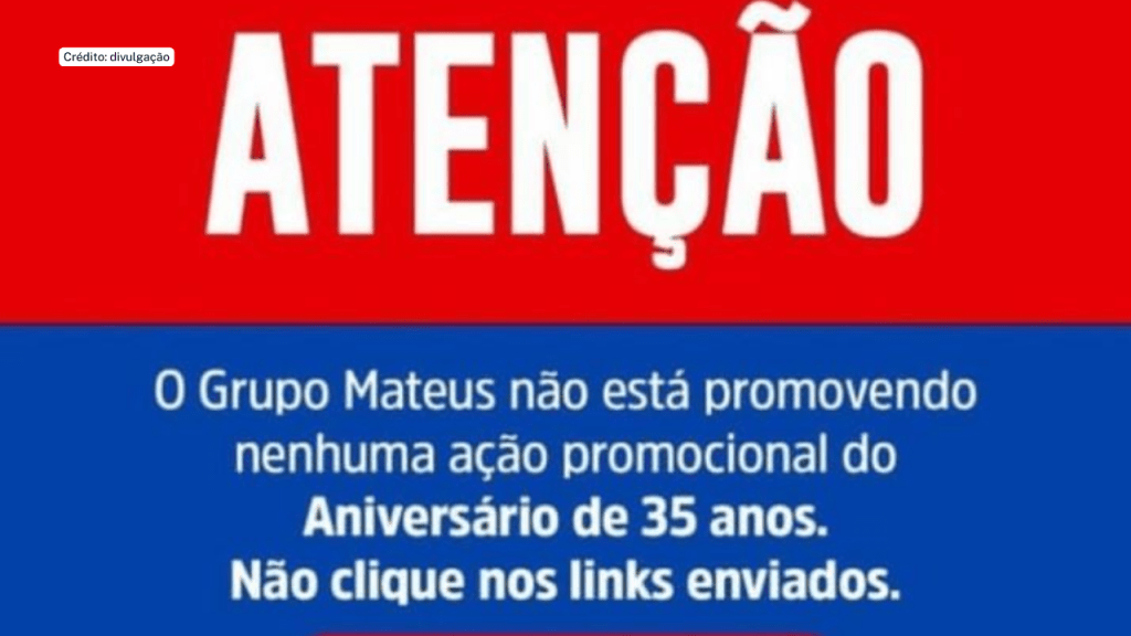Atenção: Grupo Mateus adverte sobre golpe relacionado ao Aniversário de 35&nbsp;anos