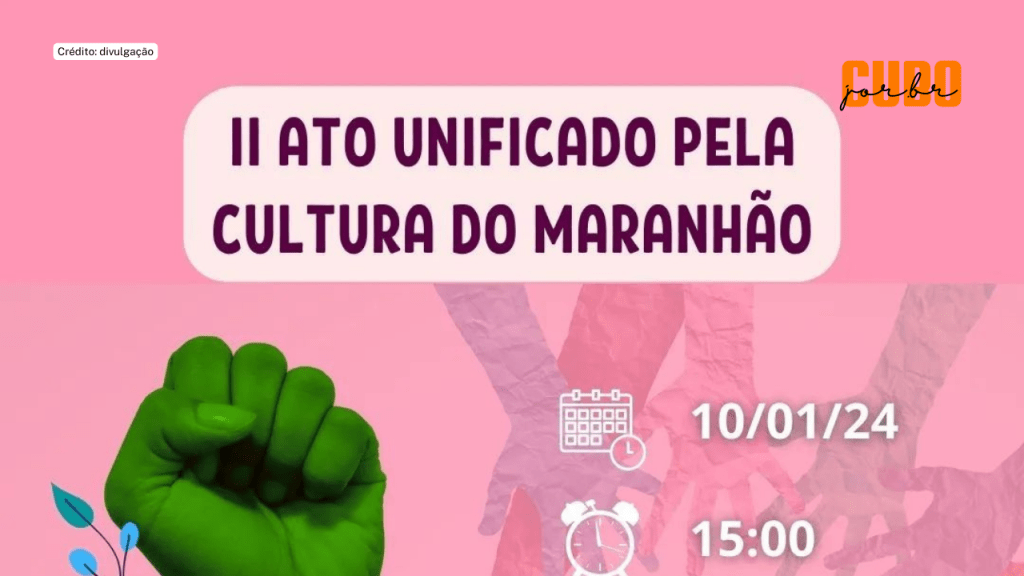 II ATO UNIFICADO PELA CULTURA MARANHENSE: Artistas e Fazedores de Cultura levantam suas vozes por mudanças nesta&nbsp;quarta-feira