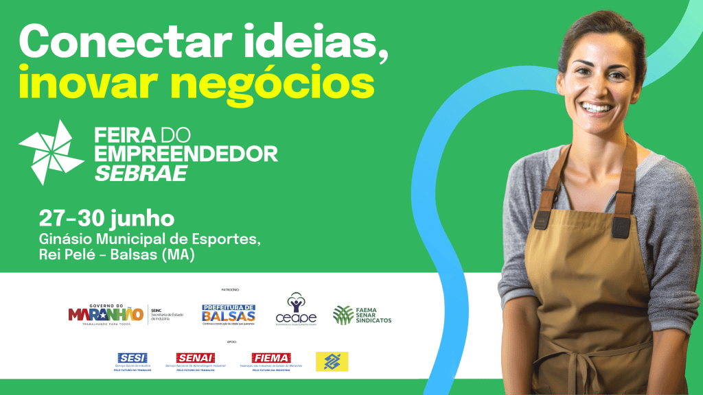 Em Balsas, Feira do Empreendedor vai reunir empresas que pretendem estabelecer novas parcerias&nbsp;comerciais